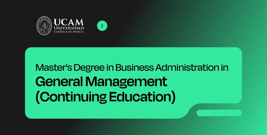 Master's Degree in Business Administration in General Management (Continuing Education)..webp